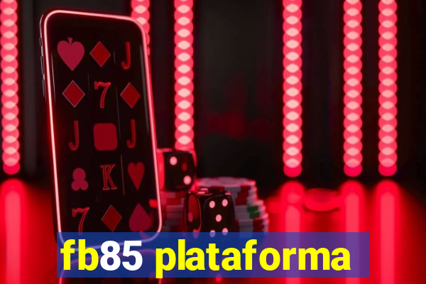 fb85 plataforma